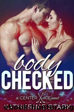 Body Checked (Center Ice Book 1) by Stark Katherine