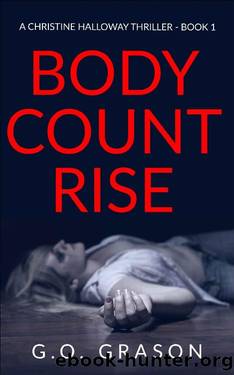 Body Count Rise: A Christine Halloway Thriller Book 1 by G.O. Grason
