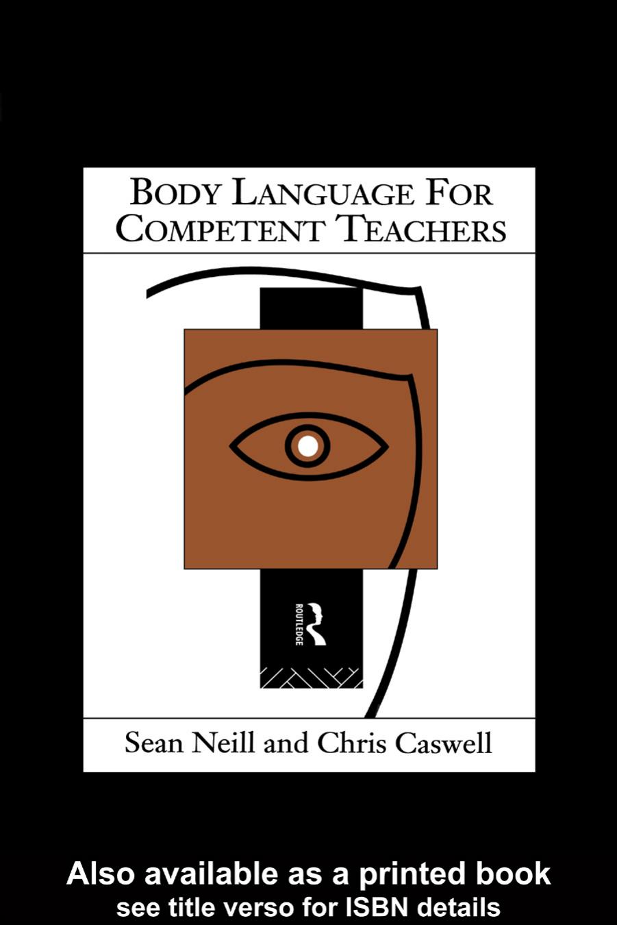 Body Language for Competent Teachers by Chris Caswell Sean Neill