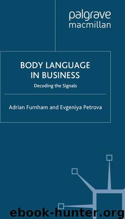 Body Language in Business: Decoding the Signals by Prof. Adrian Furnham; Evgeniya Petrova