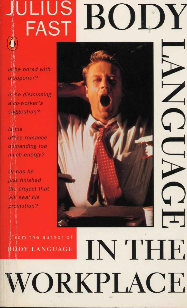 Body Language in the Workplace by Julius Fast