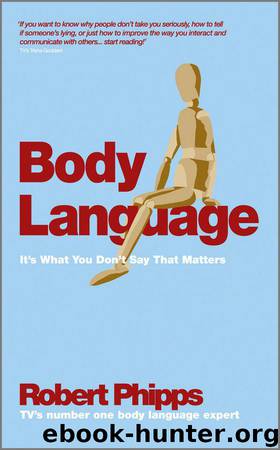 Body Language: It's What You Don't Say That Matters by Robert Phipps