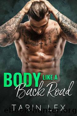 Body Like A Back Road: Insta Love MC (Hot Sweet Alpha Love Book 3) by Tarin Lex