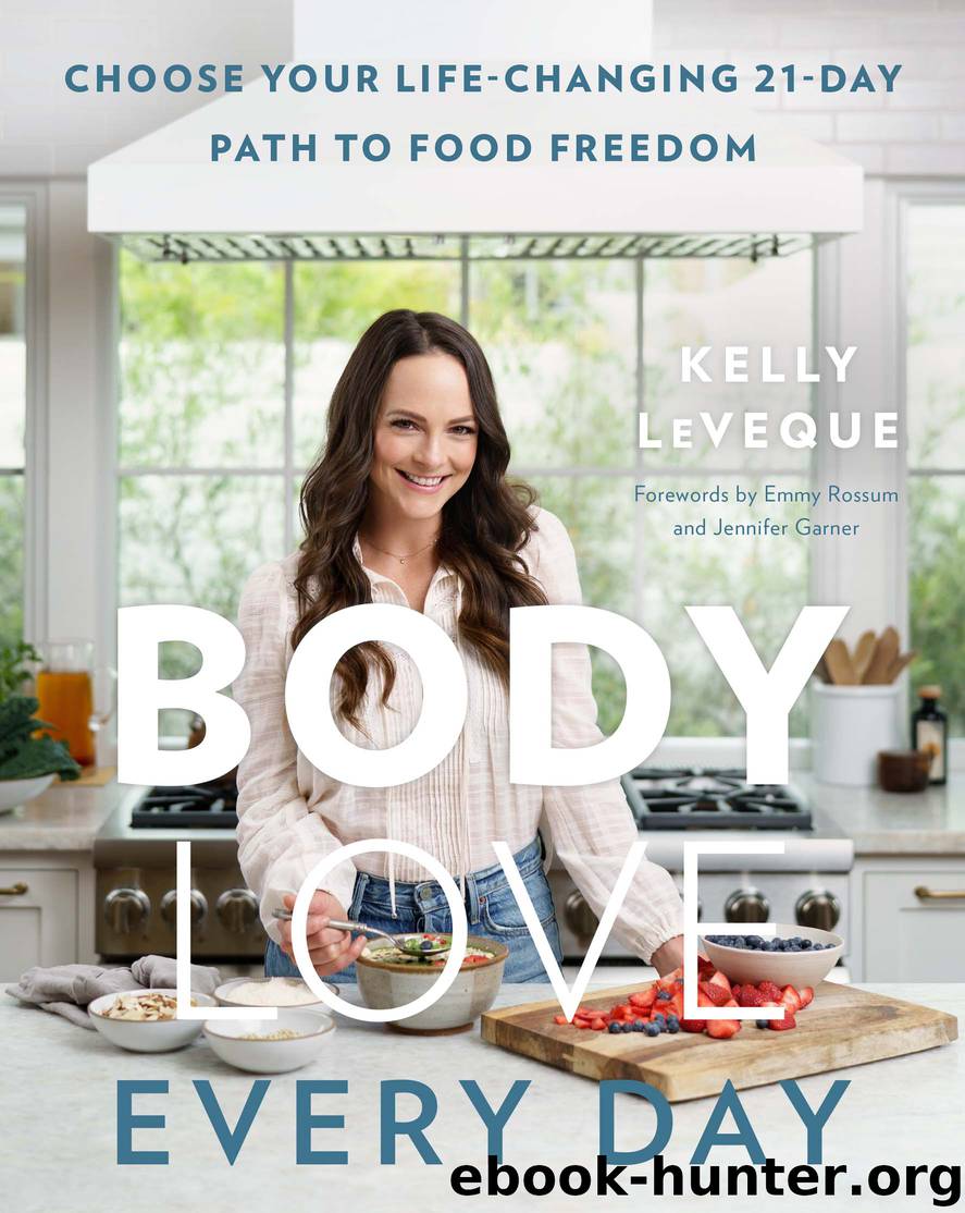 Body Love Every Day by Kelly LeVeque