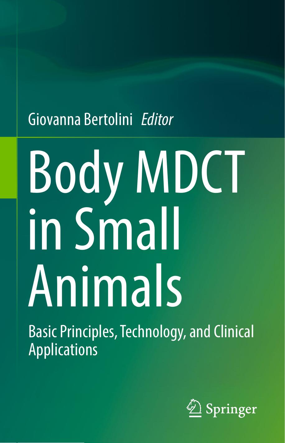 Body MDCT in Small Animals: Basic Principles, Technology, and Clinical Applications by Unknow