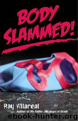 Body Slammed! by Ray Villareal