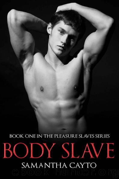 Body Slave (The Pleasure Slaves Series Book 1) by Samantha Cayto