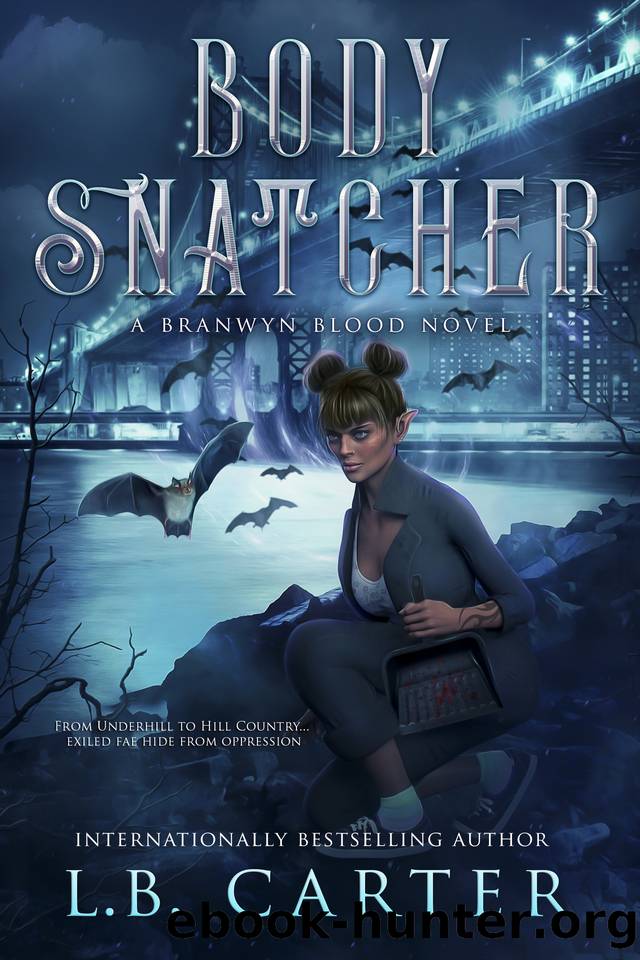 Body Snatcher (Branwyn Blood: The Exiled Fae of Texas Book 1) by L.B. Carter