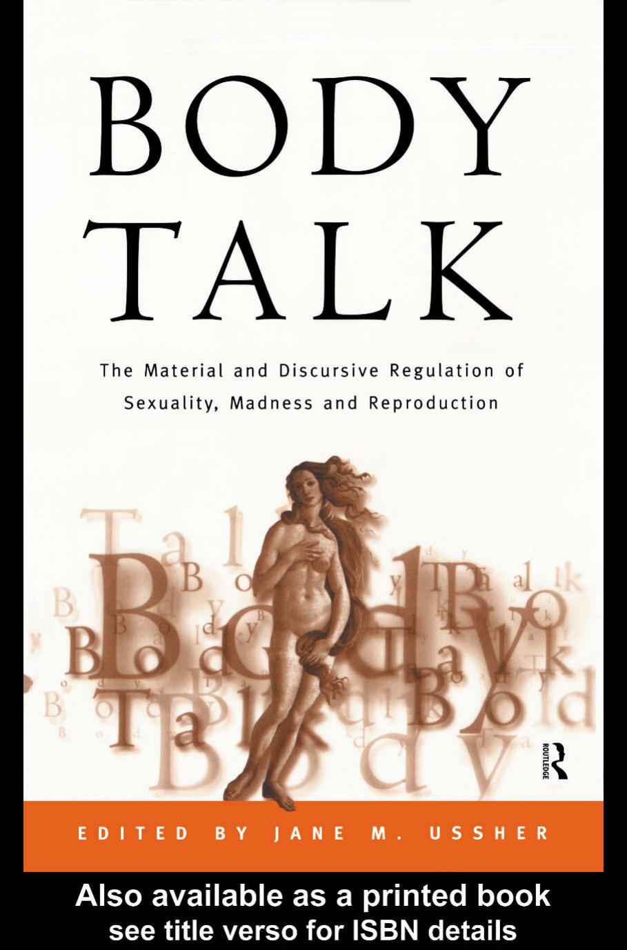 Body Talk: The Material and Discursive Regulation of Sexuality, Madness and Reproduction by Jane M. Ussher