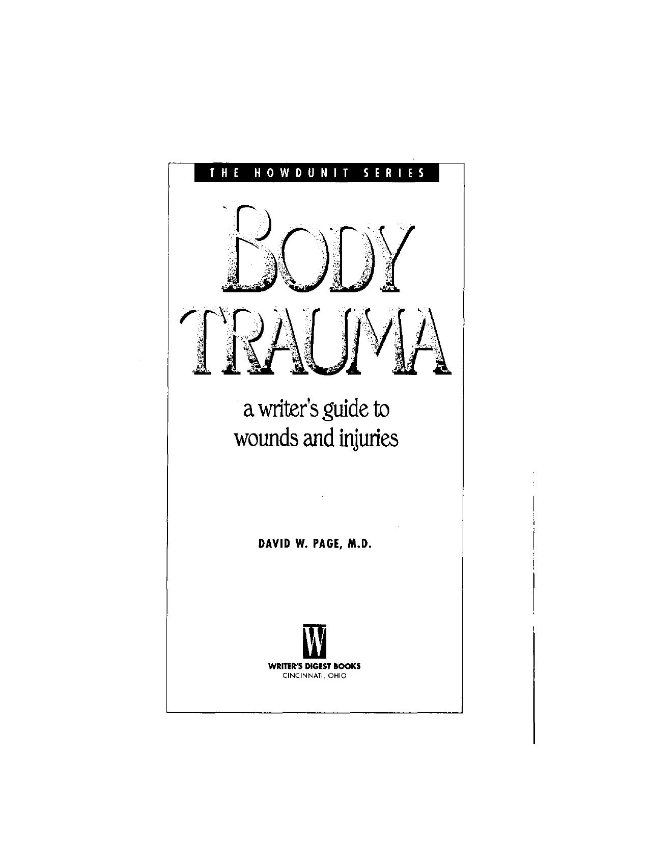Body Trauma: A Writer's Guide to Wounds and Injuries by David W. Page