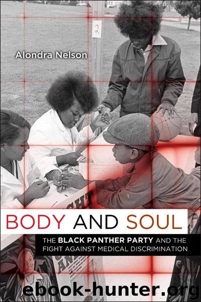 Body and Soul: The Black Panther Party and the Fight against Medical Discrimination by Alondra Nelson