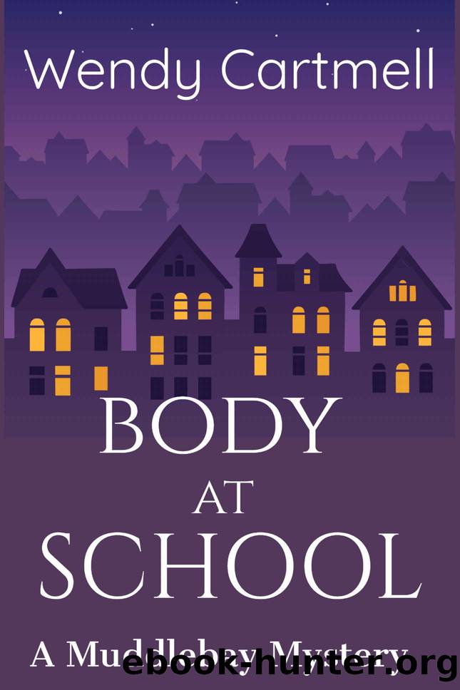 Body at School: A cozy mystery novella (Muddlebay Mysteries Book 4) by Wendy Cartmell