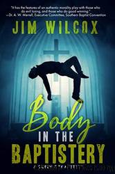 Body in the Baptistery by Jim Wilcox