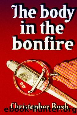 Body in the Bonfire by Christopher Bush