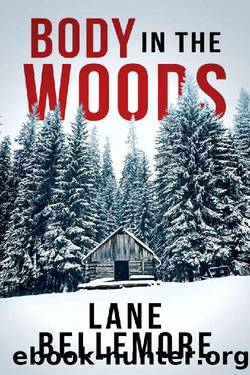 Body in the Woods: A chilling, fast-paced thriller by Lane Bellemore