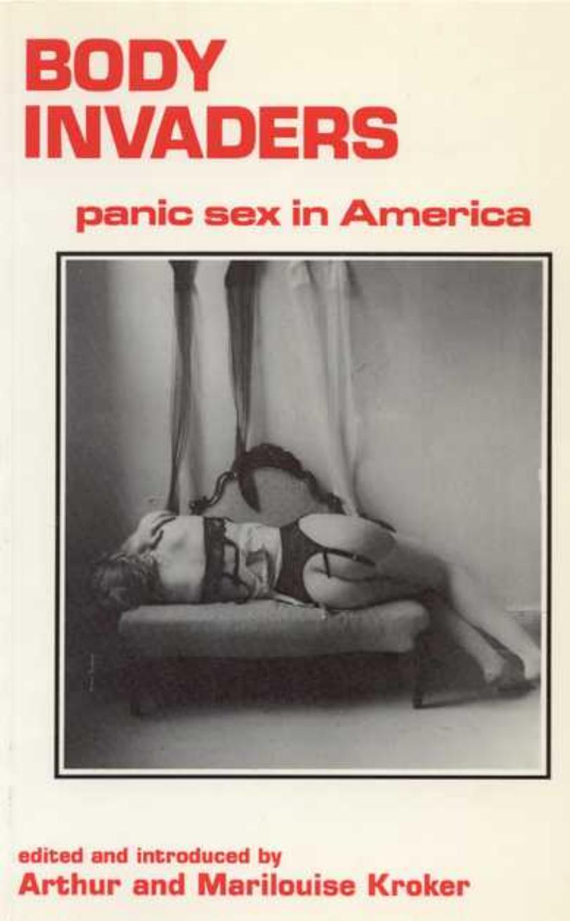 Body invaders panic sex in America by Arthur Kroker