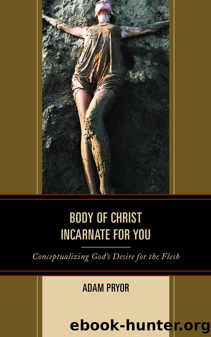 Body of Christ Incarnate for You by Pryor Adam;