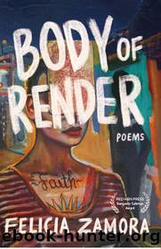 Body of Render by Felicia Zamora