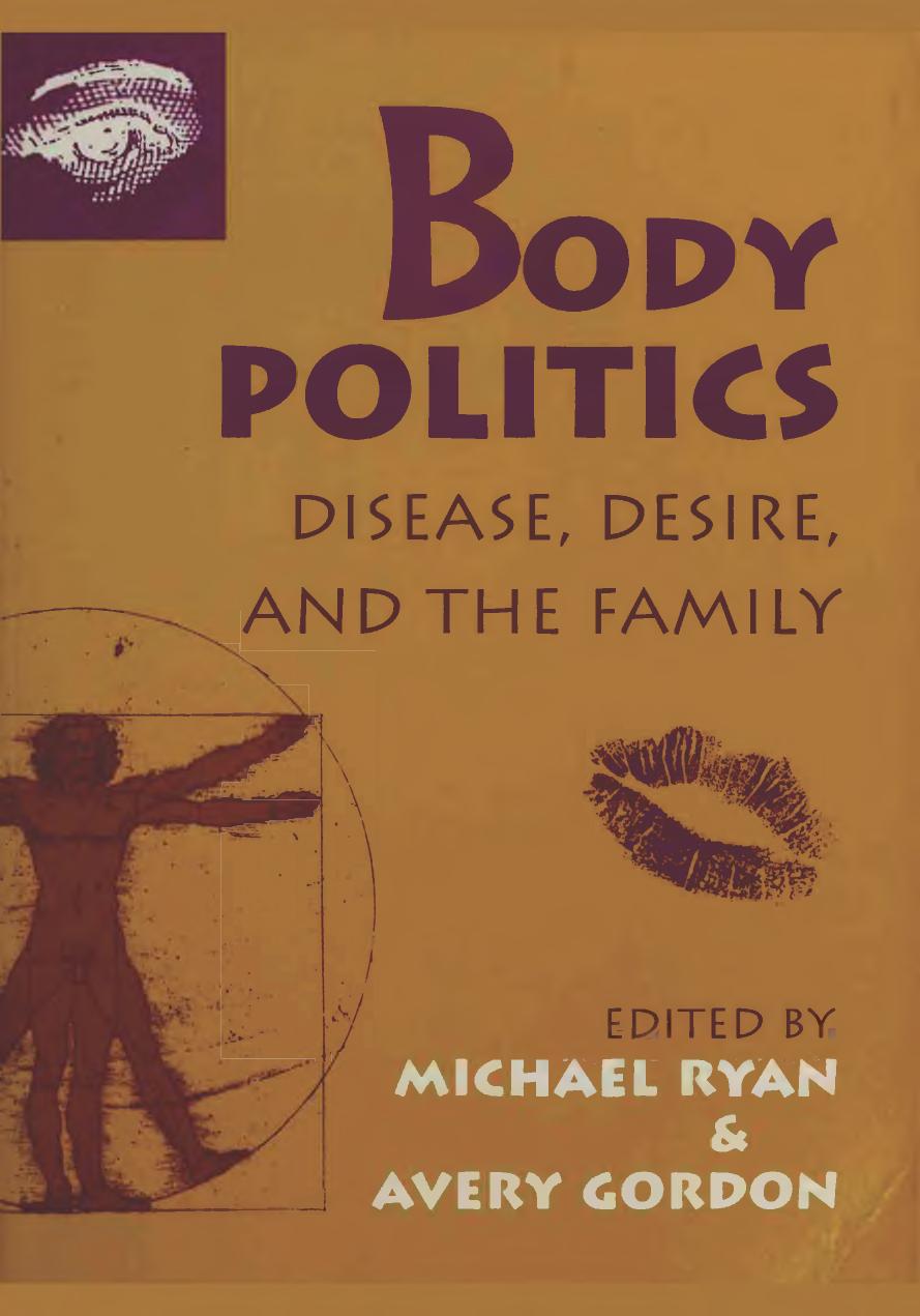 Body politics : disease, desire, and the family by Ryan Michael