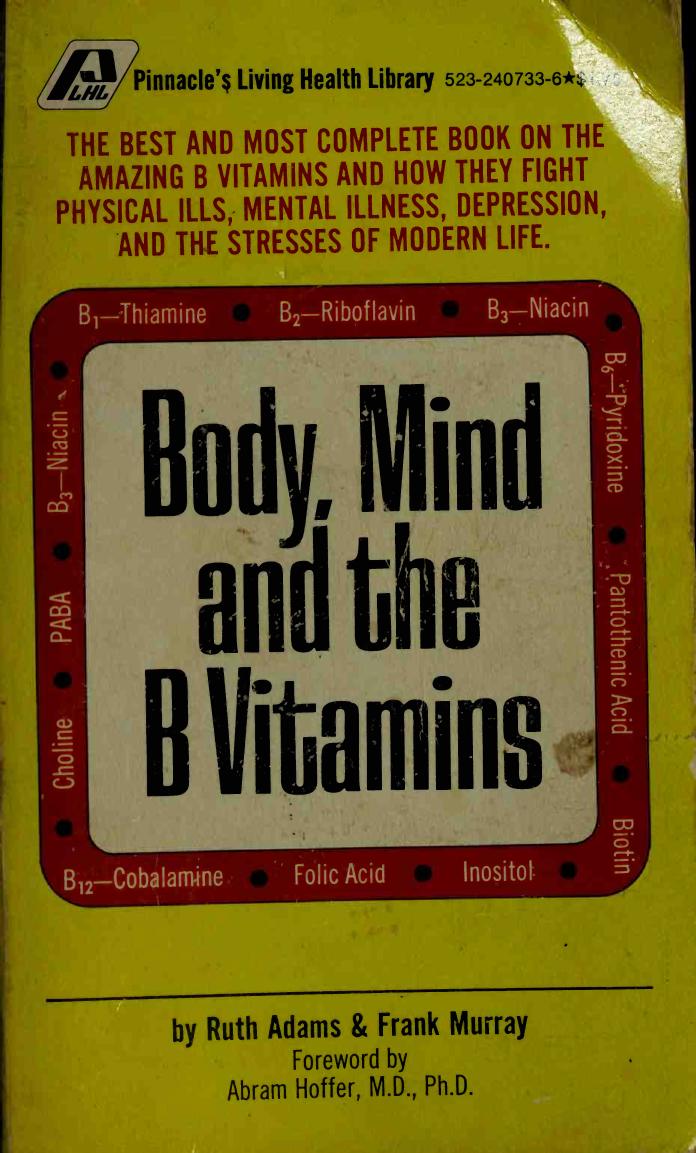Body, Mind and the B Vitamins by Ruth Adams Frank Murray
