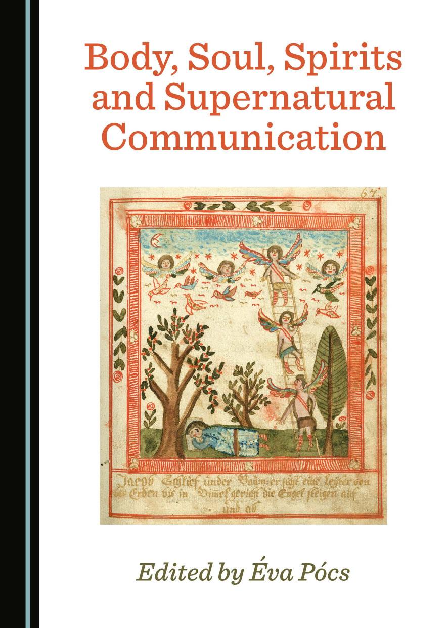 Body, Soul, Spirits and Supernatural Communication by Éva Pócs (editor)