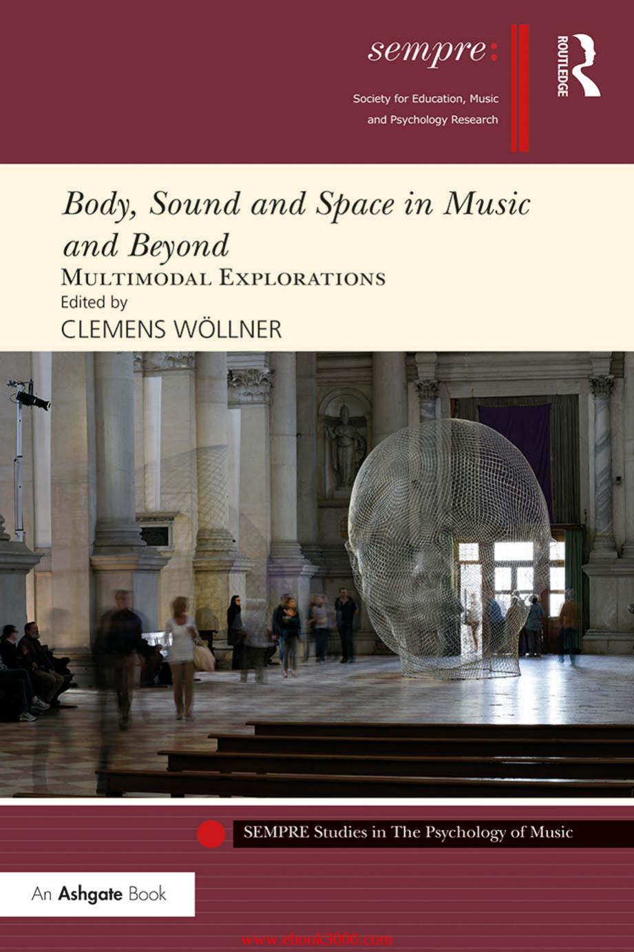 Body, Sound and Space in Music and Beyond: Multimodal Explorations by Unknow