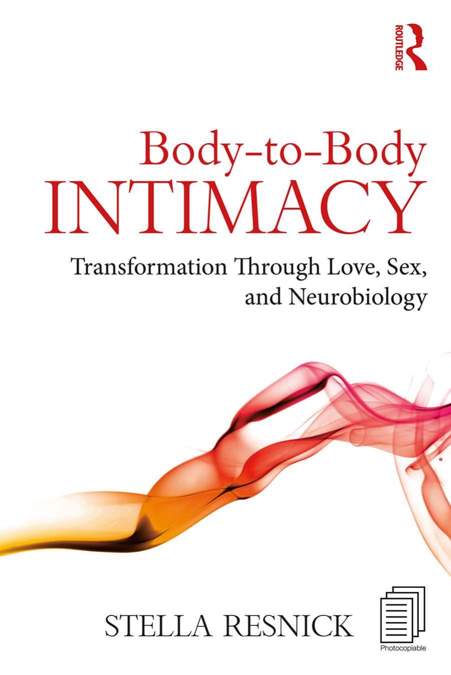 Body-to-body intimacy : transformation through love, sex, and neurobiology by Resnick Stella
