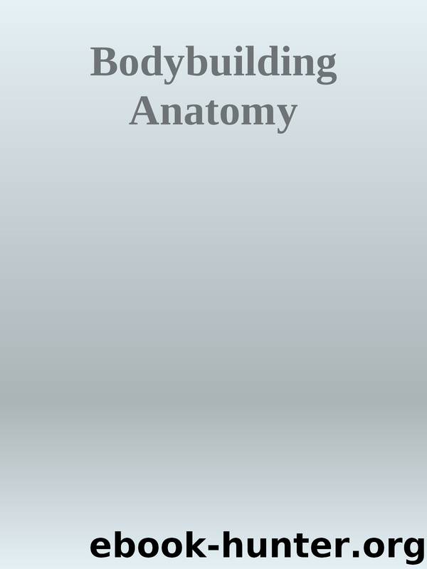 Bodybuilding Anatomy by Unknown
