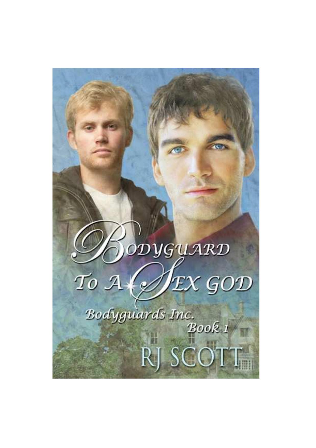 Bodyguard To A Sex God - RJ Scott by Bodyguard To A Sex God