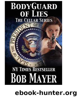 Bodyguard of Lies by Bob Mayer