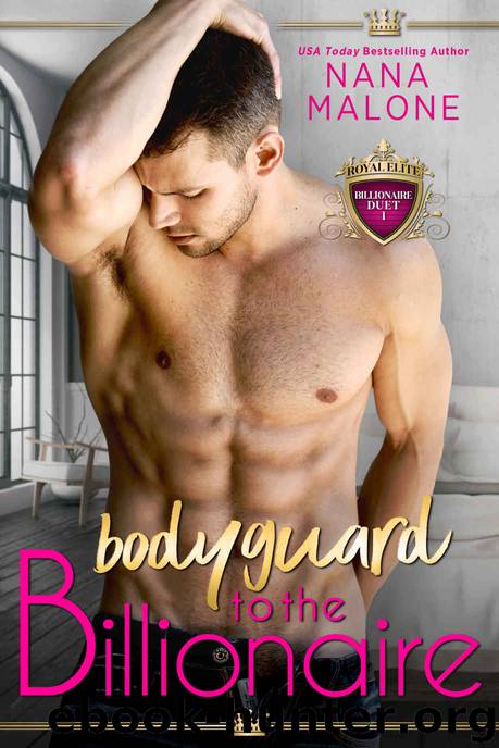 Bodyguard to the Billionaire (Billionaire Duet Book 1) by Nana Malone