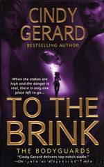 Bodyguards 03 - To The Brink by Cindy Gerard