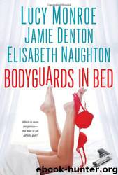 Bodyguards in Bed by Lucy Monroe & Jamie Denton & Elisabeth Naughton