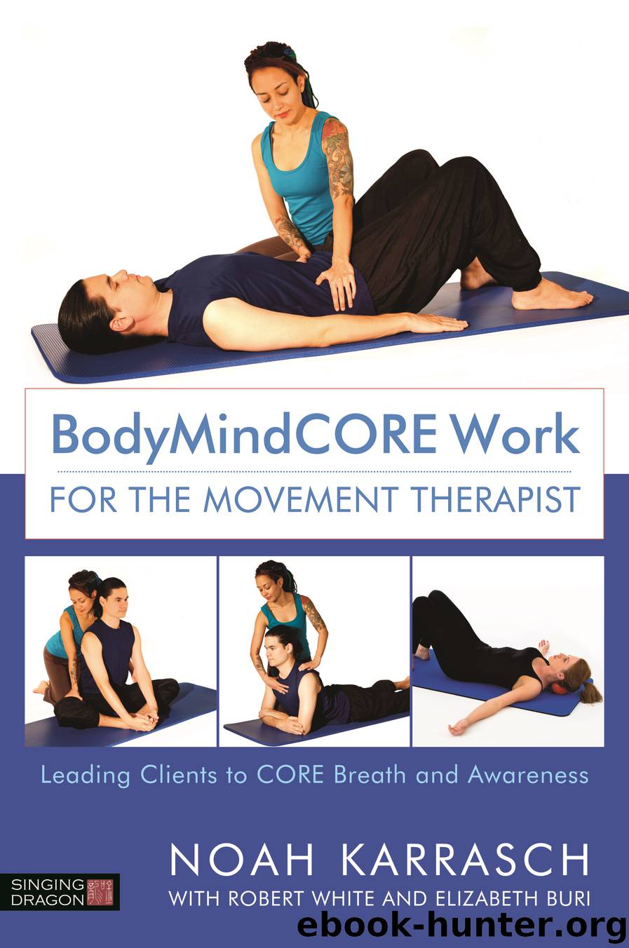 Bodymindcore Work for Movement Therapists by Karrasch Noah; White Robert; Buri Elizabeth