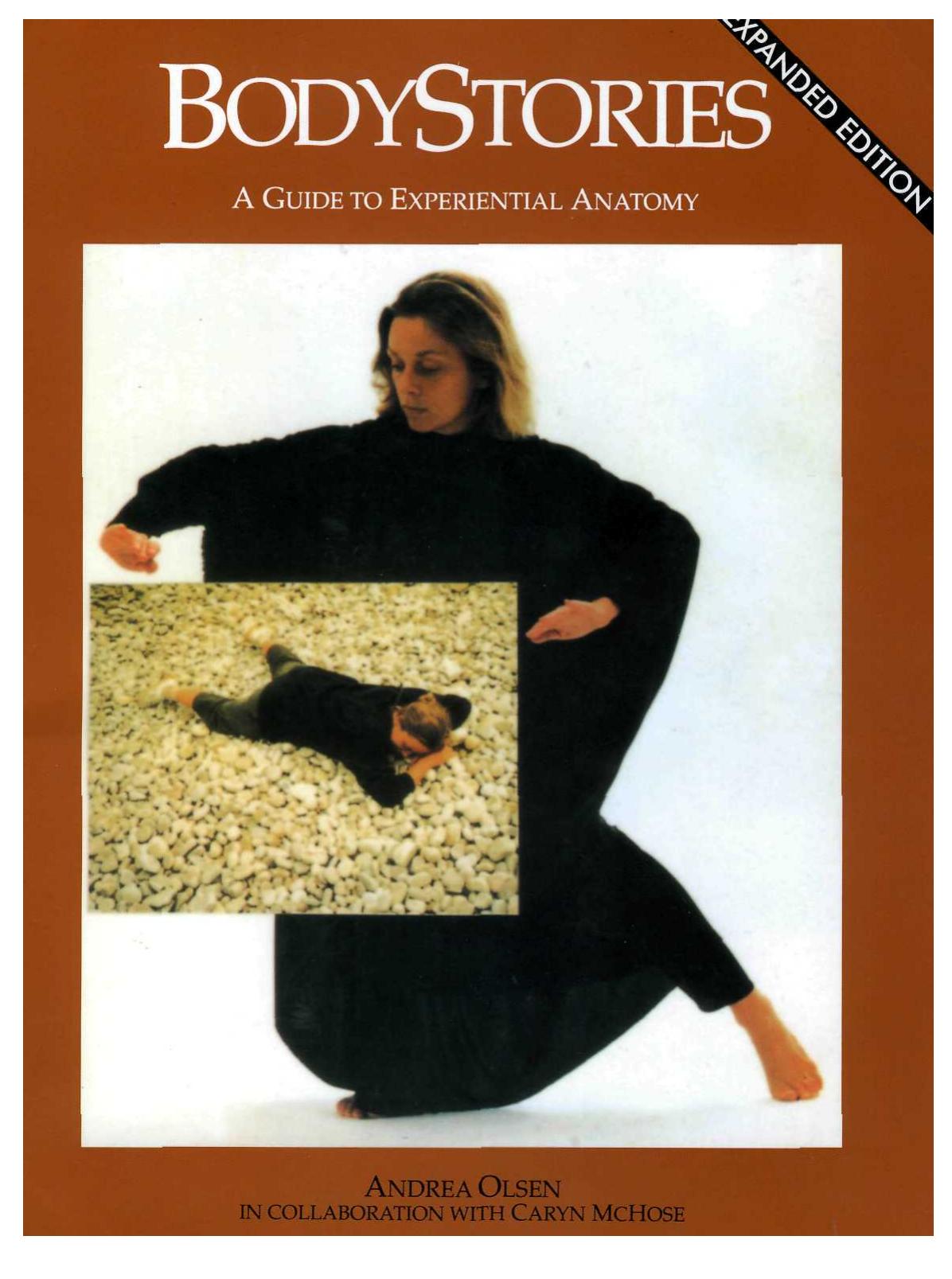 Bodystories: A Guide to Experiential Anatomy (repost) by Andrea Olsen and Caryn McHose