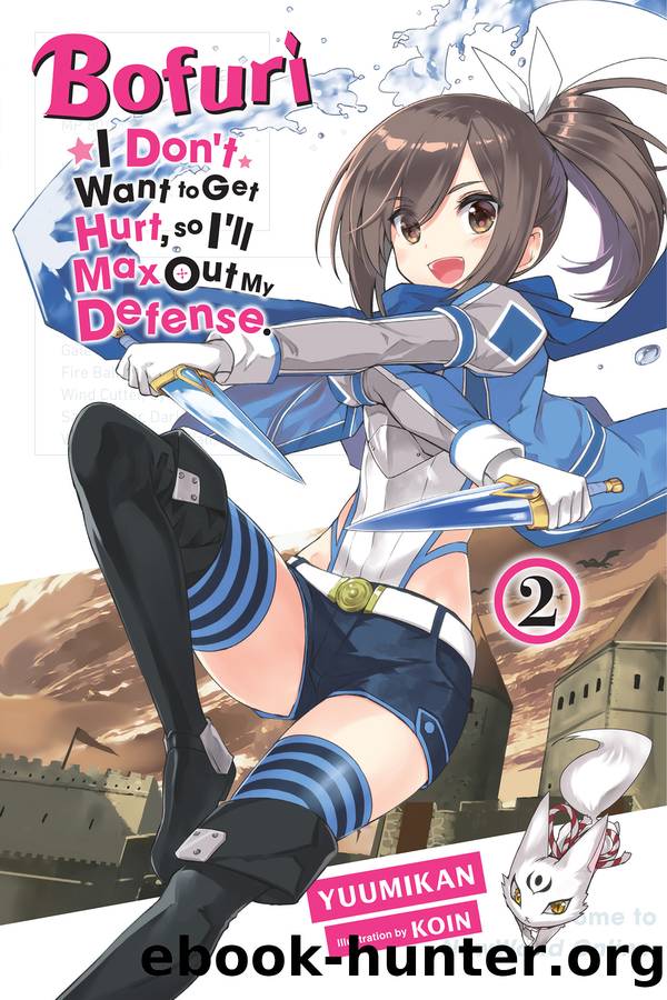 Bofuri: I Donât Want to Get Hurt, so Iâll Max Out My Defense., Vol. 02 by Yuumikan and KOIN