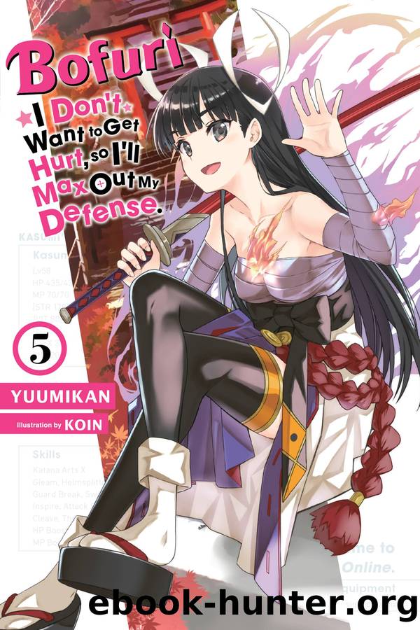 Bofuri: I Donât Want to Get Hurt, so Iâll Max Out My Defense., Vol. 05 by Yuumikan and KOIN