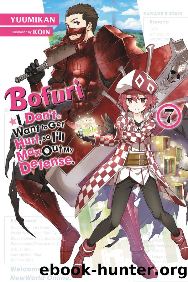 Bofuri: I Donât Want to Get Hurt, so Iâll Max Out My Defense., Vol. 07 by Yuumikan and KOIN