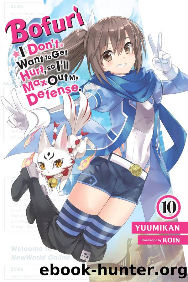 Bofuri: I Donât Want to Get Hurt, so Iâll Max Out My Defense., Vol. 10 by Yuumikan and KOIN