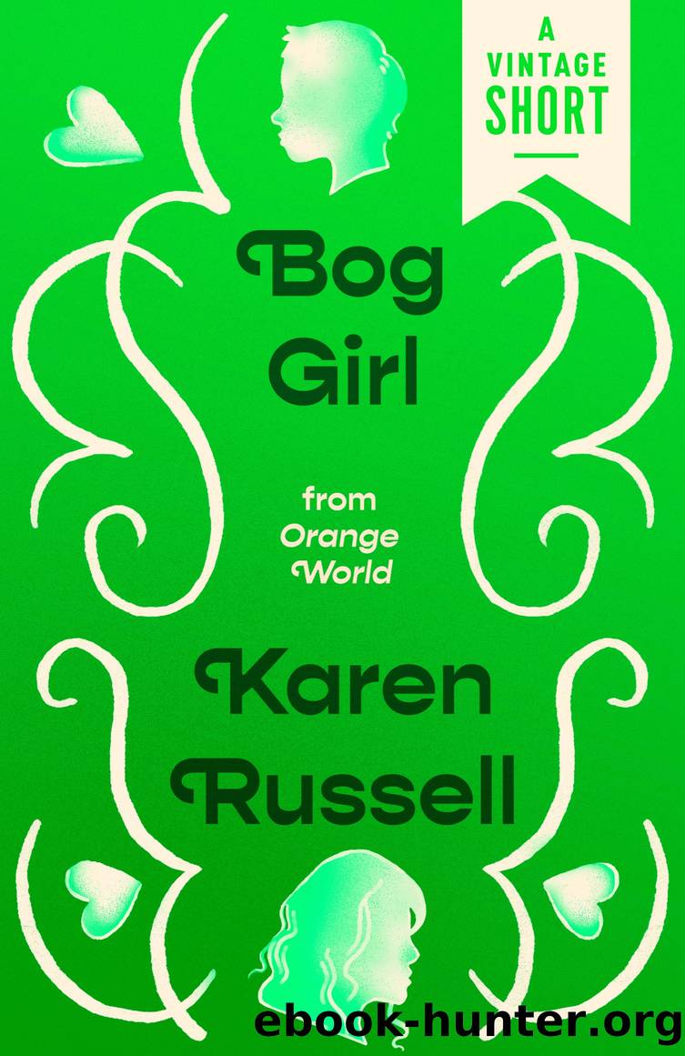 Bog Girl by Karen Russell
