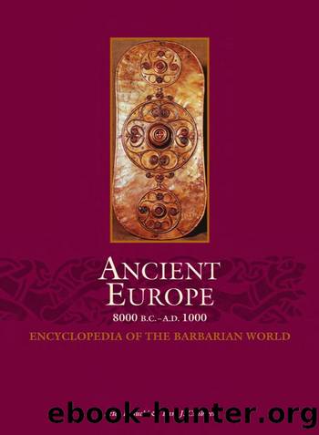 Bogucki Encyclopedia of Barbarian World-Ancient Europe, 8000BC to AD1000 (2004) by Unknown