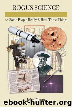 Bogus Science: Or, Some People Really Believe These Things (Facts Figures & Fun) by Grant John