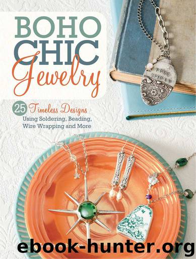 Boho Chic Jewelry: 25 Timeless Designs Using Soldering, Beading, Wire Wrapping and More by Laura Beth Love