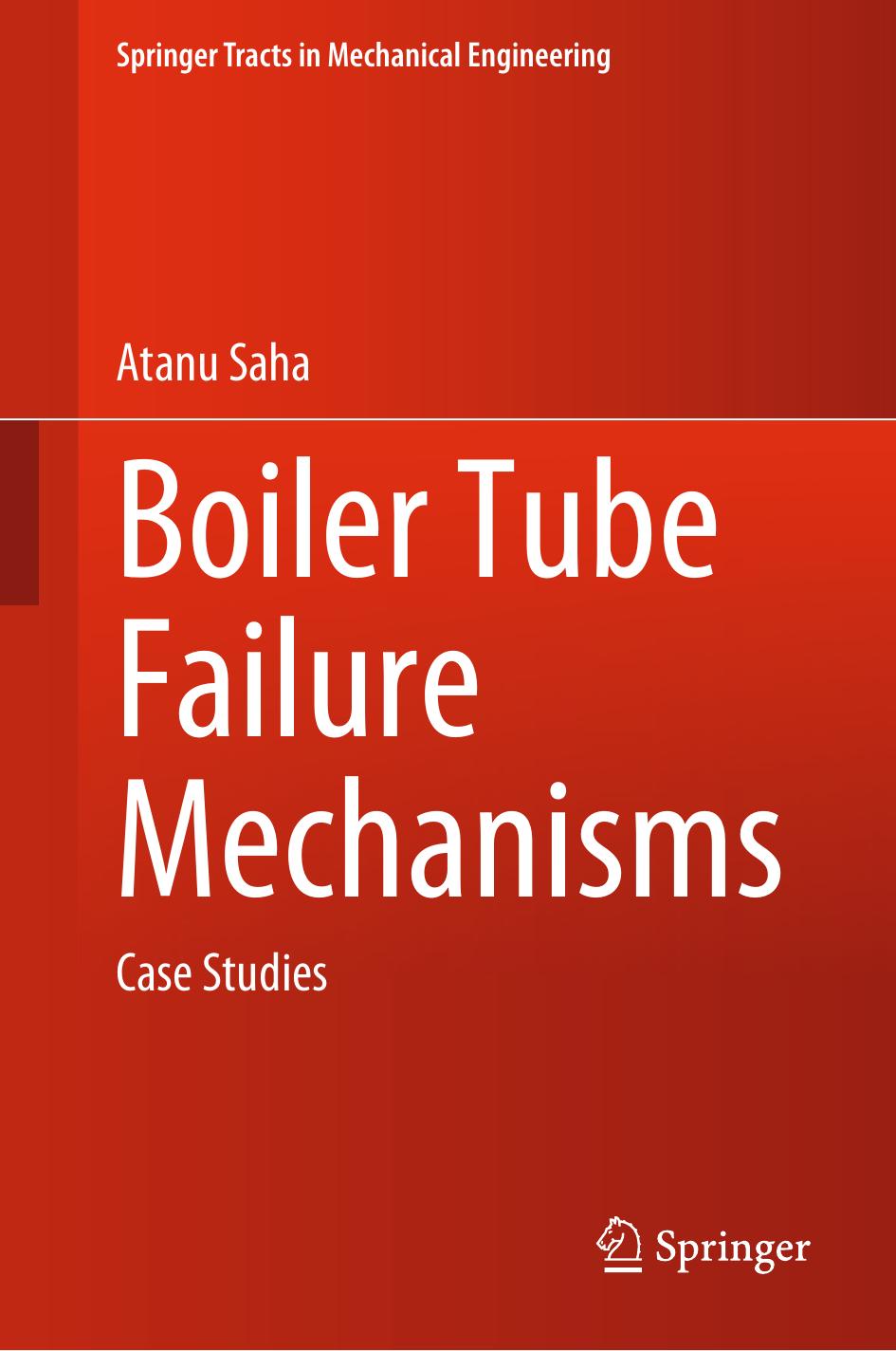 Boiler Tube Failure Mechanisms: Case Studies by Atanu Saha