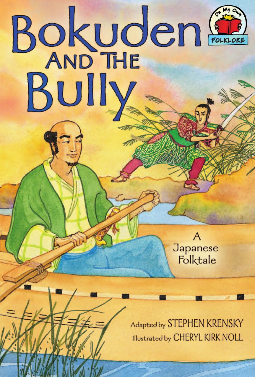 Bokuden and the Bully: A Japanese Folktale (On My Own Folklore) by Stephen Krensky Cheryl Kirk Noll