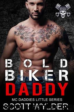 Bold Biker Daddy: An Age Play, DDlg, Instalove, Standalone, Motorcycle Club Romance (MC Daddies Little Series Book 12) by Scott Wylder