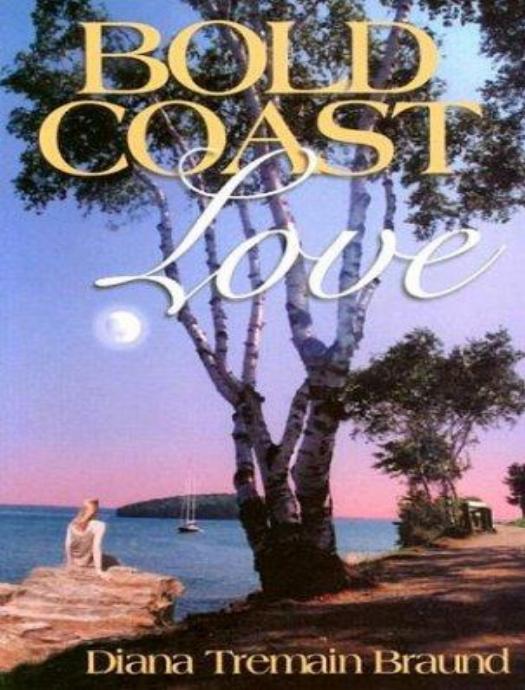 Bold Coast Love by Diana Tremain Braund
