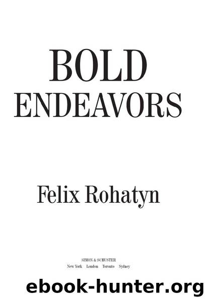 Bold Endeavors by Felix Rohatyn