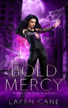 Bold Mercy: An Urban Fantasy Wolf Shifter Series (Kait Silver Book 3) by Laken Cane