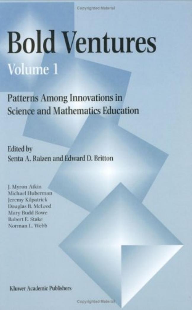 Bold Ventures: Patterns among Innovations in Science and Mathematics Education by S. Raizen E.D. Britton